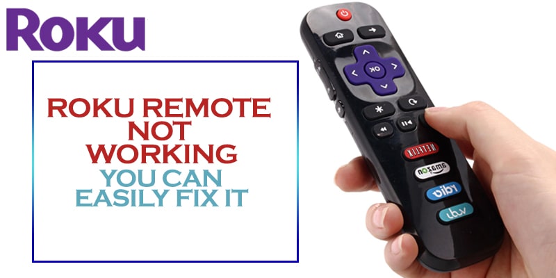 Roku Remote Not Working An Ultimate Complete Guide 2020